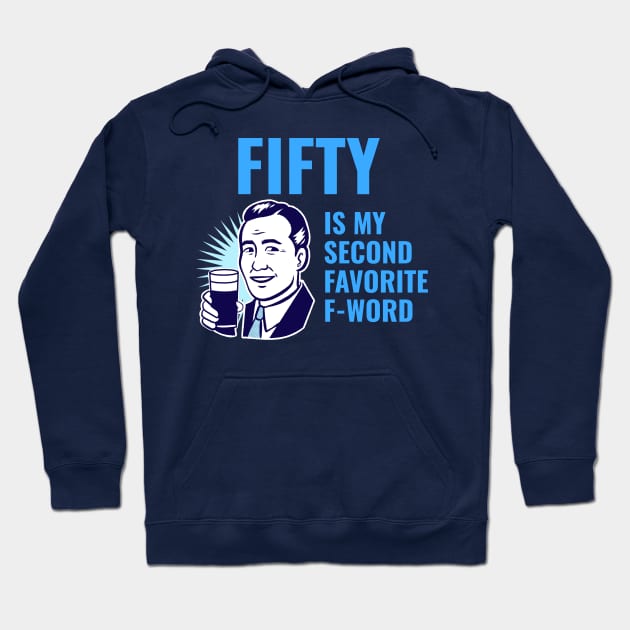 Fifty is my second favorite f-word Hoodie by WizardingWorld